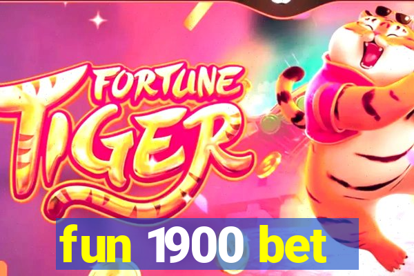 fun 1900 bet